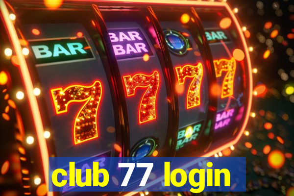 club 77 login